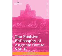 The Positive Philosophy of Auguste Comte, Vol. II (in 2 Volumes)