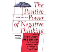 The Positive Power Of Negative Thinking
