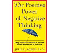 The Positive Power of Negative Thinking