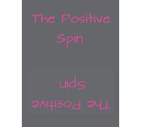 The Positive Spin: Gratitude Journal: 52 week journal with weekly inspirational, positivity quotes