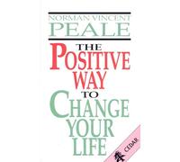 The Positive Way To Change Your Life