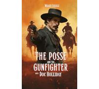 The Posse Of the Gunfighter - with Doc Holliday: A Classic Western Novel: 1 (The Gunfighter & The Gambler - Doc Holliday)
