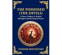 The Possessed (The Devils): A Profound Exploration of Politics, Chaos, and Human Nature: 85 (Library of Alexandria)