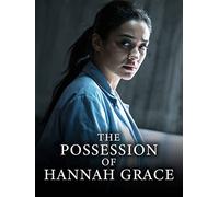 The Possession Of Hannah Grace