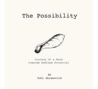 The Possibility: Journey of a Seed towards Endless Potential