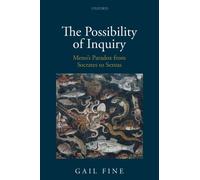 The Possibility of Inquiry : Meno's Paradox from Socrates to Sextus