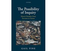 The Possibility of Inquiry: Meno's Paradox from Socrates to Sextus