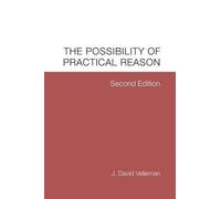 The Possibility of Practical Reason by J. David Velleman (2015-06-08)