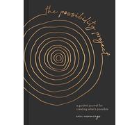 The Possibility Project: A Guided Journal for Creating What's Possible