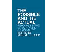 The Possible and the Actual: Readings in the Metaphysics of Modality