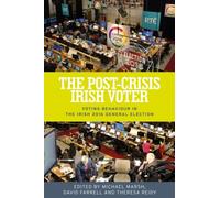 The Post-Crisis Irish Voter : Voting Behaviour in the Irish 2016 General Election