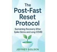 The Post-Fast Reset Protocol: Sustaining Recovery After Spike Detox and Long COVID