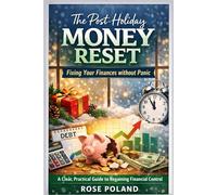 The Post-Holiday Money Reset: Fixing Your Finances without Panic: A Clear, Practical Guide to Regaining Financial Control