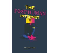 The Post-Human Internet: On Agents, Non-Human Majority, and the Redesign of Presence, Power, and Meaning in the Network Era
