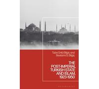 The Post-Imperial Turkish State and Islam, 1923-1950: A Complicated Relationship