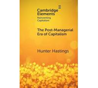 The Post-Managerial Era of Capitalism : Organizational Design as the Next Innovation Frontier