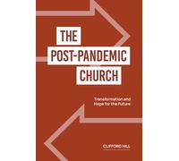 The Post-Pandemic Church: Transformation and Hope for the Future