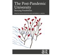 The Post-Pandemic University : Storying Possibilities