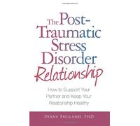 The Post-Traumatic Stress Disorder Relationship: How to Support Your Partner and Keep Your Relationship Healthy