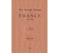 The Postage Stamps Of France 1840-1925 & How To Detect The Forged Stamps Of France.