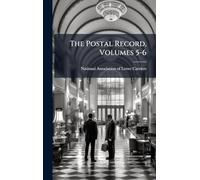 The Postal Record, Volumes 5-6