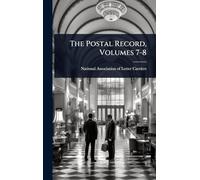 The Postal Record, Volumes 7-8