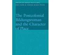 The Postcolonial Bildungsroman and the Character of Place