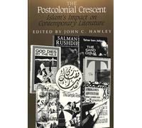 The Postcolonial Crescent: Islam's Impact on Contemporary Literature