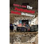 The Postcolonial Studies Dictionary