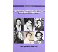 The Posthumous Nobel Prize in Chemistry: Ladies in Waiting for the Nobel Prize (Volume 2) (ACS Symposium Series)