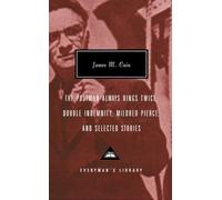 The Postman Always Rings Twice, Double Indemnity, Mildred Pierce, and Selected Stories: Introduction by Robert Polito (Everyman's Library Contemporary Classics)