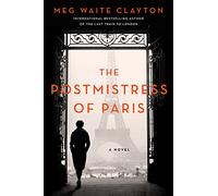 The Postmistress of Paris: A Novel