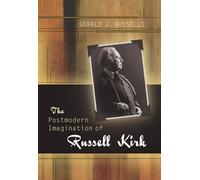 The Postmodern Imagination of Russell Kirk