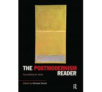 The Postmodernism Reader: Foundational Texts (Routledge Readers in History)