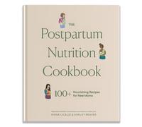 The Postpartum Nutrition Cookbook: Postpartum Gifts for Mom (Pregnancy Gifts for Expecting Mom)