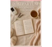 The Postpartum Sleep & Mood Tracker: A 6-Week Guided Journal to Help New Moms Navigate Anxiety, Insomnia, and Emotional Recovery