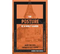 The Posture of a Godly Leader (Leading Church Revitalization)