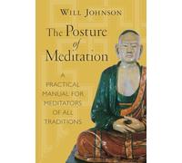 The Posture of Meditation: A Practical Manual for Meditators of All Traditions