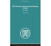 The Postwar International Money Crisis: An Analysis (Economic History)