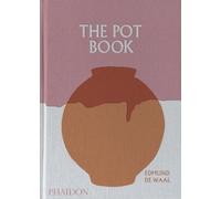 The Pot Book: A Global Survey of Ceramic Craft and Design