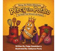 The Potato That Refused to Be Mashed: A silly Story Full of Big Dreams and Bigger Laughs! (Percy the Potato Adventures!)