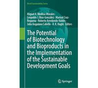 The Potential of Biotechnology and Bioproducts in the Implementation of the Sustainable Development Goals (World Sustainability Series)