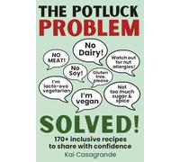 The Potluck Problem: Solved!: 170+ inclusive recipes to share with confidence (Summer Feasts)