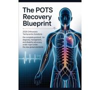 THE POTS RECOVERY BLUEPRINT 2026 Orthostatic Tachycardia Solutions:: The Complete Protocol for Diagnosis, Management, and Disability Advocacy Under ... (The ED Syndrome Complete Guide Series)