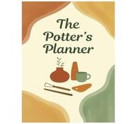 The potter’s planner: A complete journal for managing your studio and creative ideas