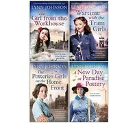 The Potteries Girls Collection 4 Books Set By Lynn Johnson (The Girl from the Workhouse, Wartime with the Tram Girls, The Potteries Girls on the Home Front & A New Day at Paradise Pottery)