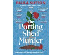 The Potting Shed Murder : A totally unputdownable cosy murder mystery