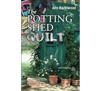 The Potting Shed Quilt: Colebridge Community Series Book 2 of 7: 02