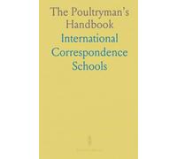 The Poultryman's Handbook: Guide for Egg Production, Marketing, and Exhibition Breeding
