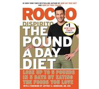 The Pound a Day Diet: Lose Up to 5 Pounds in 5 Days by Eating the Foods You Love